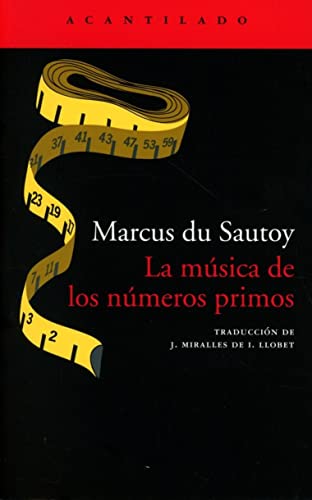 La música de los números primos: El enigna de un problema matemático abierto (El Acantilado, Band 143)