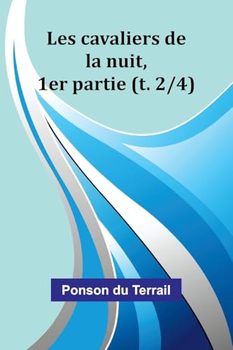 Les cavaliers de la nuit, 1er partie (t. 2/4) von Alpha Edition