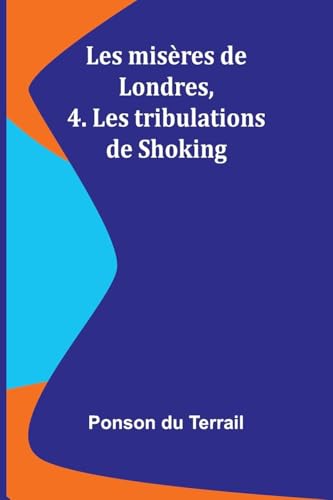 Les misères de Londres, 4. Les tribulations de Shoking von Alpha Edition