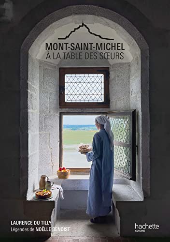 Mont Saint Michel - A la table des soeurs: A la table des soeurs von HACHETTE PRAT