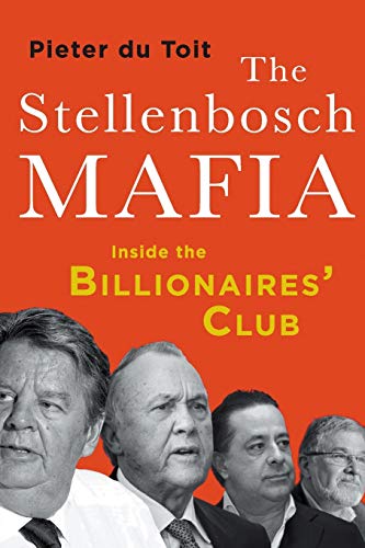 THE STELLENBOSCH MAFIA: Inside the Billionaires' Club von Jonathan Ball Publishers