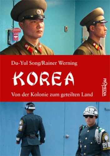 Korea: Von der Kolonie zum geteilten Land von Promedia Verlagsges. Mbh