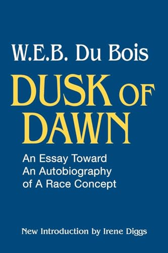 Dusk of Dawn!: An Essay Toward an Autobiography of Race Concept (Black Classics of Social Science) von Routledge