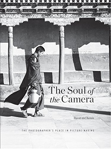 The Soul of the Camera: The Photographer's Place in Picture-making von Rocky Nook