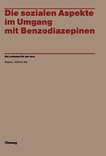 Die Sozialen Aspekte im Umgang mit Benzodiazepinen: Ein Leitfaden für den Arzt (German Edition) von Vieweg+Teubner Verlag
