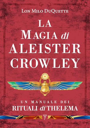 La magia di Aleister Crowley. Un manuale dei rituali di Thelema von Phanes Publishing