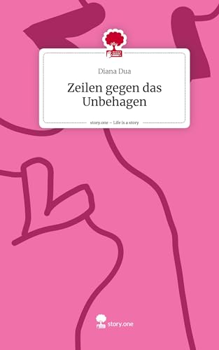 Zeilen gegen das Unbehagen. Life is a Story - story.one