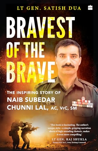 Bravest of the Brave: The Life and Legacy of Naib Subedar Chunni Lal von Harper Fiction