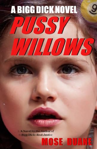 Pussy Willows: A Bigg Dick Novel von Independently published