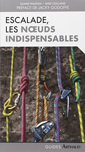 Escalade : Les noeuds indispensables von ARTHAUD