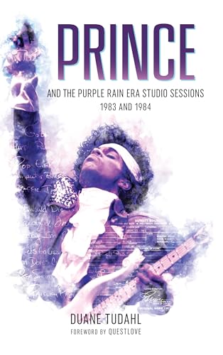 Prince and the Purple Rain Era Studio Sessions: 1983 and 1984 (Prince Studio Sessions) von Rowman & Littlefield Publishing Group Inc