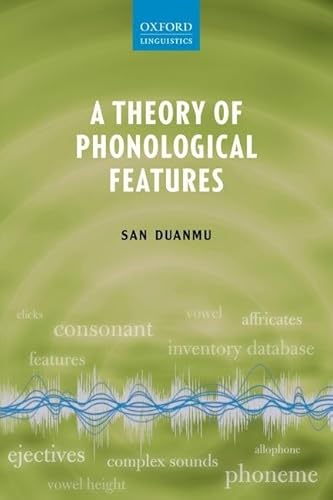 A Theory of Phonological Features (Oxford Linguistics) von Oxford University Press