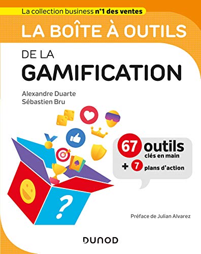 La boîte à outils de la gamification: 67 outils clés en mains + 7 plans d'action von DUNOD