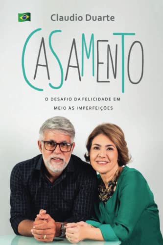 Casamento : o desafio da felicidade em meio às imperfeições