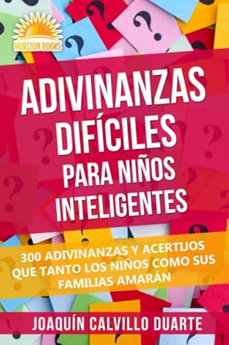 Adivinanzas Difíciles Para Niños Inteligentes: 300 Adivinanzas Y Acertijos Que Tanto Los Niños Como Sus Familias Amarán von Blue Yonder Books