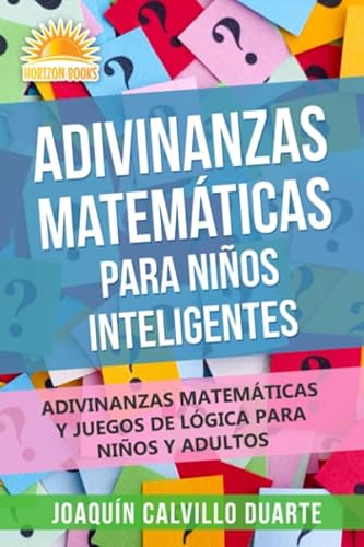 Adivinanzas Matemáticas Para Niños Inteligentes: Adivinanzas Matemáticas Y Juegos De Lógica Para Niños Y Adultos Adivinanzas Matemáticas Para Niños Inteligentes: Adivinanzas Matemáticas Y Juegos De Lógica Para Niños Y Adultos von Blue Yonder Books