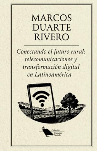 Conectando el futuro rural:telecomunicaciones y transformación digital en Latinoamérica von Ediciones del Ermitaño