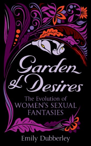 Garden of Desires: The Evolution of Women’s Sexual Fantasies