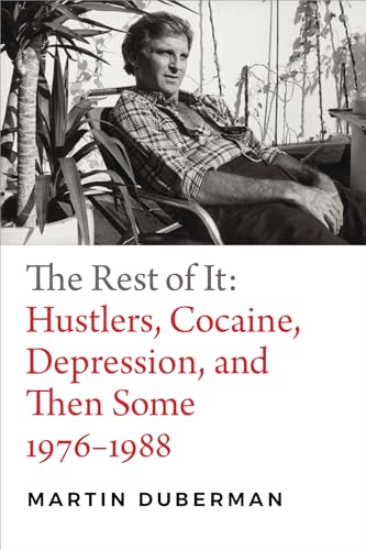 The Rest of It: Hustlers, Cocaine, Depression, and Then Some, 1976-1988: Hustlers, Cocaine, Depression, and Then Some, 1976–1988