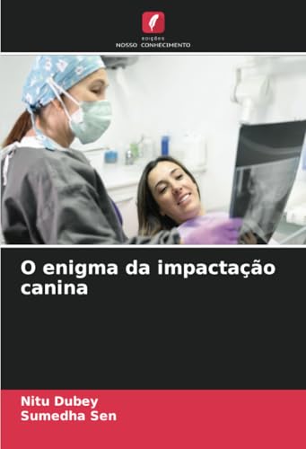 O enigma da impactação canina von Edições Nosso Conhecimento