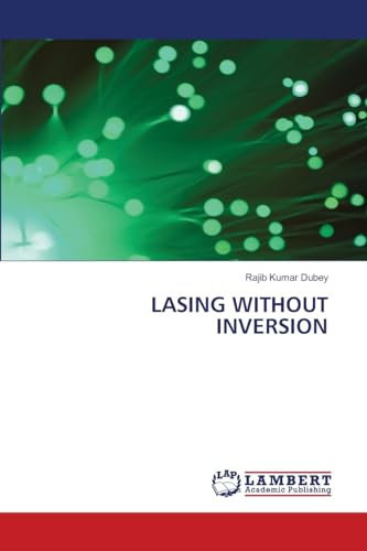 LASING WITHOUT INVERSION: DE von LAP LAMBERT Academic Publishing