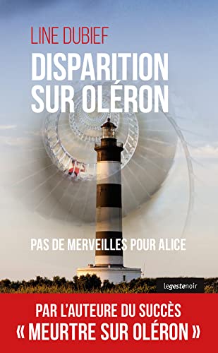 Disparition Sur Oléron - Pas de Merveilles pour Alice von GESTE