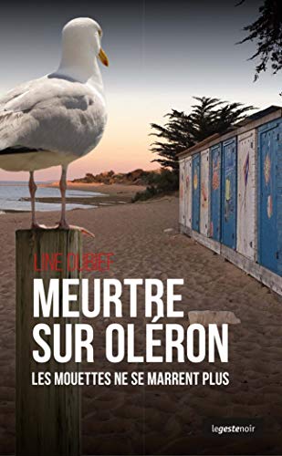 Meurtre sur Oléron - les mouettes ne se marrent plus (Poche)