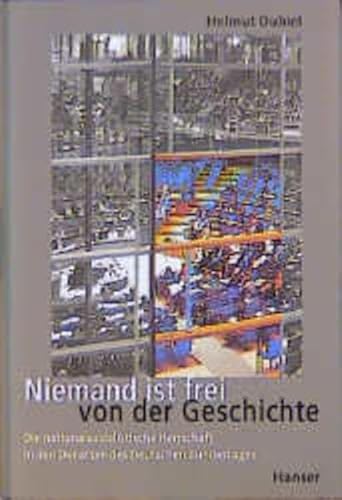 Niemand ist frei von der Geschichte: Die nationalsozialistische Herrschaft in den Debatten des Deutschen Bundestages