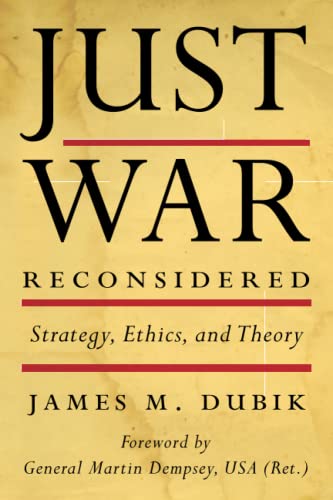 Just War Reconsidered: Strategy, Ethics, and Theory (Battles and Campaigns) von University Press of Kentucky