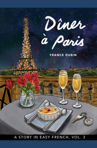 Dîner à Paris: A Story in Easy French with Translation, Vol. 3 (Belles Histoires À Paris, Band 3)