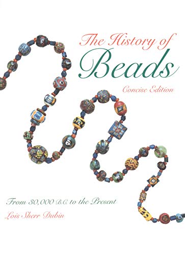 The History of Beads: From 30,000 B.C. to the Present
