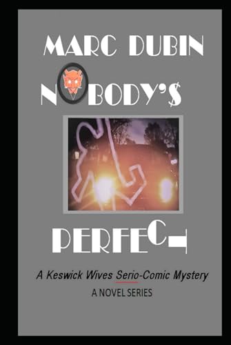 Nobody's Perfect: A Keswick Wives Serio-Comic Mystery von Independently published