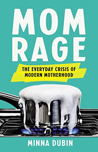 Mom Rage: The Everyday Crisis of Modern Motherhood von Seal Press