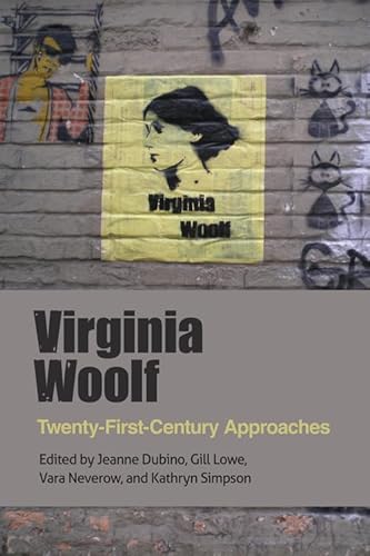 Virginia Woolf: Twenty-First-Century Approaches Virginia Woolf: Twenty-First-Century Approaches von Edinburgh University Press
