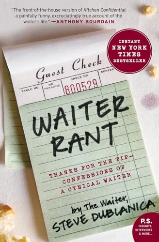 Waiter Rant: Thanks for the Tip-Confessions of a Cynical Waiter (P.S.)