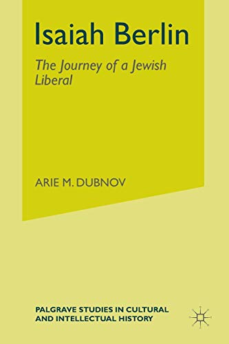Isaiah Berlin: The Journey of a Jewish Liberal (Palgrave Studies in Cultural and Intellectual History) von MACMILLAN