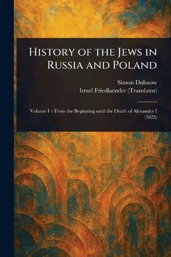 History of the Jews in Russia and Poland von Anson Street Press