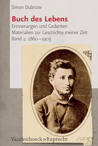 Simon Dubnow: Buch des Lebens 1. 1860 - 1903: Bd 1: Erinnerungen und Gedanken; Materialien zur Geschichte meiner Zeit