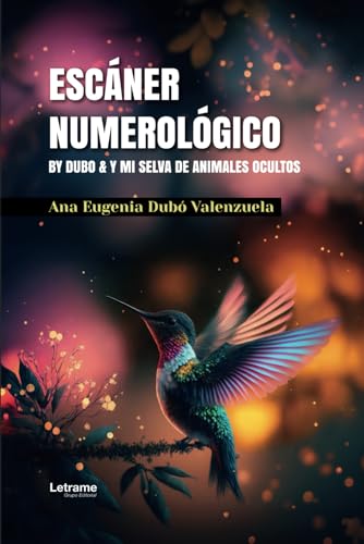Escáner numerológico: By Dubo & mi selva de animales ocultos (Autoayuda, Band 1) von Letrame
