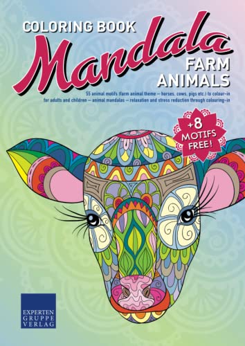 Mandala Colouring Book - Farm Animals: 55 animal motifs (farm animal theme – horses, cows, pigs etc.) to colour-in for adults and children – animal ... colouring-in (Mandala Colouring Books)
