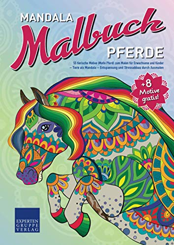 Mandala Malbuch Pferde: 55 tierische Motive (Motiv Pferd) zum Malen für Erwachsene und Kinder – Tiere als Mandala – Entspannung und Stressabbau durch Ausmalen (Mandala Malbücher Tiermotive)