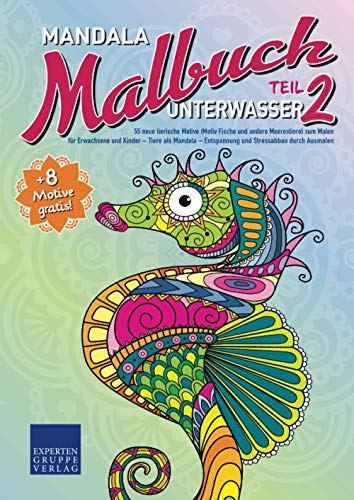 Mandala Malbuch Unterwasser Teil 2: 55 neue tierische Motive (Motiv Fische und andere Meerestiere) zum Malen für Erwachsene und Kinder – Tiere als ... durch Ausmalen (Mandala Malbücher Tiermotive) von Expertengruppe Verlag