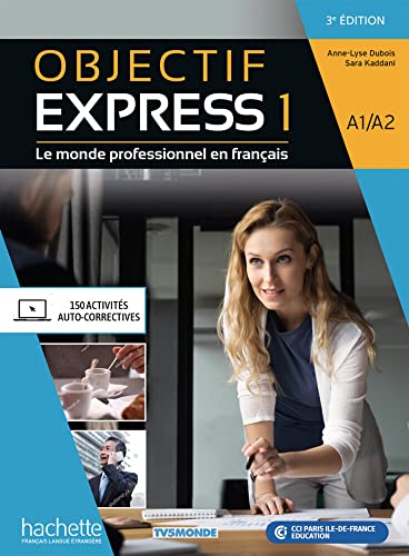 Objectif Express 1 – 3e édition: Le monde professionnel en français / Livre de l’élève + Codes (Objectif Express – 3e édition) von Hueber Verlag