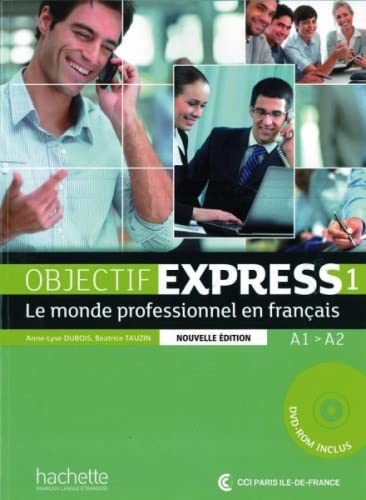 Objectif Express 1 – 2e édition / Nouvelle édition: Le monde professionnel en français / Livre de l’élève + DVD-ROM + Karte mit Code (Objectif Express - Nouvelle édition) von Hueber