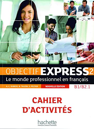 Objectif Express 2 – Nouvelle édition: Le monde professionnel en français / Cahier d’activités + Karte mit Code (Objectif Express - Nouvelle édition)