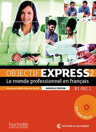 Objectif Express 2 – Nouvelle édition: Le monde professionnel en français / Livre de l’élève + DVD-ROM + Karte mit Code + Beiheft mit Lösungen (Objectif Express - Nouvelle édition) von Hueber