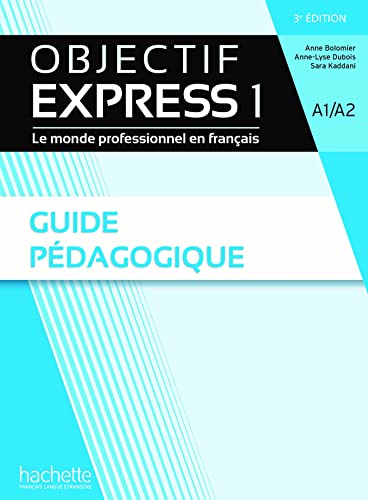 Objectif Express 3e edition: Guide pedagogique 1 (A1/A2) von HACHETTE FLE