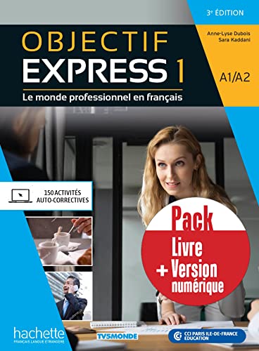 Objectif Express 3e edition: Livre de l'eleve A1/A2 + version numerique von HACHETTE FLE