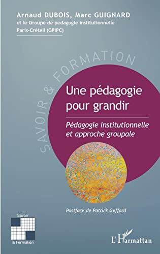 Une pédagogie pour grandir: Pédagogie institutionnelle et approche groupale von Editions L'Harmattan