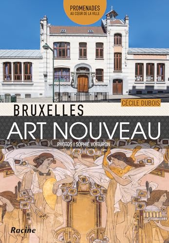 Bruxelles Art nouveau: Promenades au coeur de la ville von RACINE BE